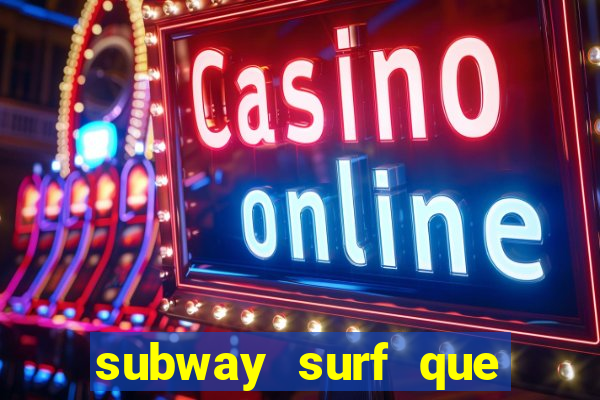 subway surf que ganha dinheiro link
